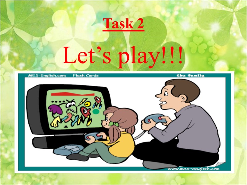 Task 2 Let’s play!!!
